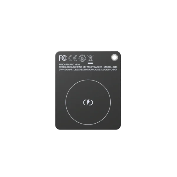 Momax PinCard Pro Mini Rechargeable Find My Tracker Certified with Apple Find My Connects with iOS devices via the Apple Find My app Wireless charging compatible Up to 12 months of battery life on a single charge With instant lost alarm setting With a built-in buzzer Precise real-time tracking Super mini, ultra thin, and lightweight IP68 waterproof & dust resistant Specifications: Battery capacity: 100mAh (Wireless rechargeable battery) Wireless version: 5.1 Waterproof rating: IP68 Materials: PVC Dimensions: 53.5 x 39 x 3 mm Weight: 11g ± 2g SKU: BR8D